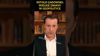 Witold Gadowski Wielkie Zmiany w Geopolityce [upl. by Artus145]