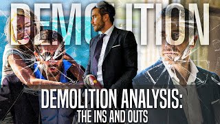 Demolition Movie Analysis The Ins and Outs [upl. by Aiclid]