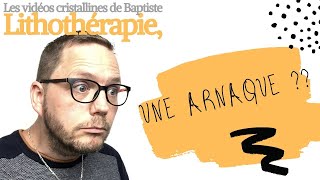 La lithothérapie une arnaque [upl. by Helyn]