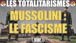 Les totalitarismes  01 Mussolini  Le fascisme [upl. by Erdne]