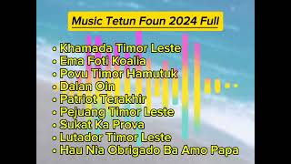 MUSIC TETUN FOUN 2024 FULL [upl. by Aleek]