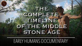 A Complete Timeline of The Mesolithic Period  Early Humans Documentary [upl. by Enavi909]