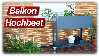 Hochbeet für Balkon amp Terrasse aufbauen befüllen und bepflanzen [upl. by Tersina]