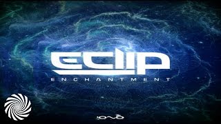 EClip  Enchantment [upl. by Nedrah]