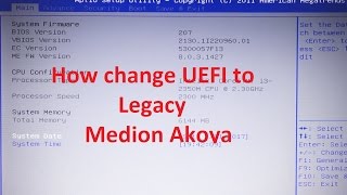 Medion akoya how to change BIOS mode from UEFI to Legacy [upl. by Noiroc]