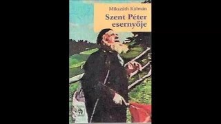 Mikszáth Kálmán Szent Péter esernyője  Hangoskönyv 22 rész [upl. by Nirre]