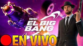 AHORA 😱 EVENTO FINAL quotEL BIG BANGquot DE FORTNITE CAPITULO 4 EN VIVO  NUEVA TEMPORADA Y CAPITULO 5 [upl. by Neilson]