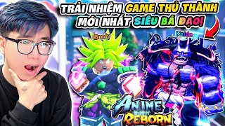 BI HUỲNH CHƠI THỬ ANIME REBORN PAY TO WIN ĐỘI HÌNH CỰC MẠNH VỚI SUPER SAIYAN BROLY [upl. by Greysun858]