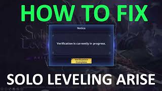 FIXED Verification Is Currently In Progress In Solo Leveling Arise [upl. by Eerazed]