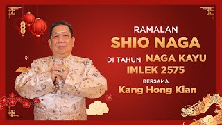 Ramalan Shio Naga di Tahun Naga Kayu 2024 Bersama Kang Hong Kian  Sonora Fengshui [upl. by Aivatnuhs]