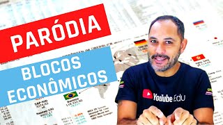 PARÓDIA  BLOCOS ECONÔMICOS [upl. by Eiznik]