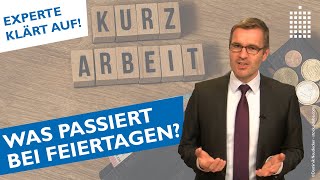 Kurzarbeitergeld  Was passiert bei Feiertagen und Krankheit [upl. by North232]