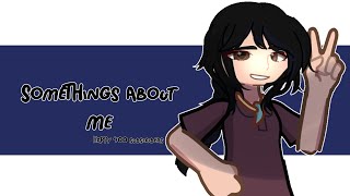 Somethings about me✨ meme  Happy 400 subscribers 🎉 [upl. by Aisylla]