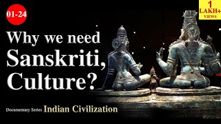 Why we need Sanskriti Culture  Indian Civilization  Indian Culture [upl. by Droffilc]