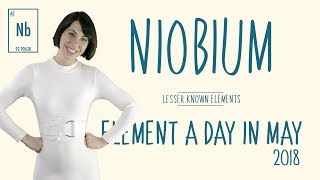 May 17th  Niobium  Lesser Known Elements ElementADayInMay [upl. by Venus]