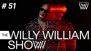 The Willy William Show 51 [upl. by Kimberley]