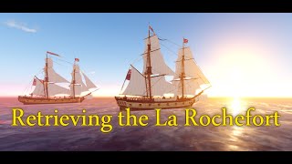 Retrieving the La Rochefort from Matthews Rest FULL  Roblox Windward [upl. by Abita]