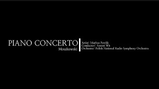 모슈코프스키  피아노 협주곡 2번 Moszkowski  Piano Concerto No2 [upl. by Olathe721]