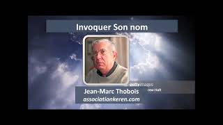 Invoquer Son nom JeanMarc Thobois [upl. by Sibylla]