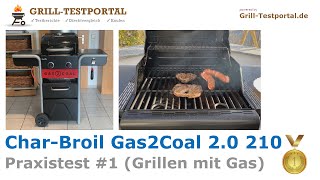 CharBroil Gas2Coal 20 210 🥇 Im Test Praxistest Teil 1  Grillen mit Gas [upl. by Del]