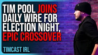 Tim Pool JOINS Daily Wire For Election Night EPIC CROSSOVER [upl. by Jessabell239]