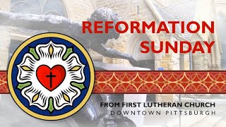 Reformation Sunday  1100 AM [upl. by Sandberg494]