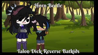 Horn Beetle  Gacha Club  Talon Dick  Reverse Batkids  DCU  Batman  Batfam [upl. by Eisdnil]