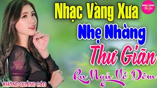 LK Nhạc Vàng Bất Hủ GÂY NGHIỆN ➤259 Mở Nhẹ Nhàng Bolero Sến Xưa Đảm Bảo THƯ GIÃN Quên Hết Mệt Mỏi [upl. by Nathalie54]