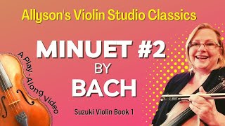 Minuet 2 by Bach PlayAlong video Suzuki Violin Bk 1 [upl. by Imre737]