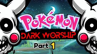 Pokemon Dark Worship Walkthrough  Part 1 [upl. by Roht]