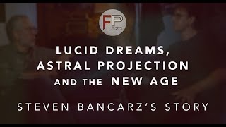 Lucid Dreaming Astral Projection and the New Age  Steven Bancarzs Story [upl. by Grimes]