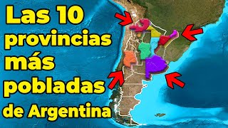 LAS 10 PROVINCIAS MÁS POBLADAS DE ARGENTINA [upl. by Janik]