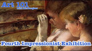 Fourth Impressionist Exhibition  Art 101  😐 🍔 🎨  art101 arthistory impressionism [upl. by Aldredge]