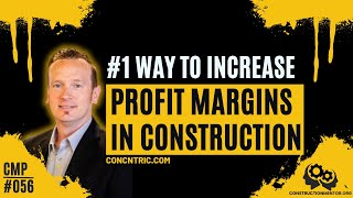 056 1 Way To Increase Profit Margins In Construction The Importance of Preconstruction [upl. by Paula359]