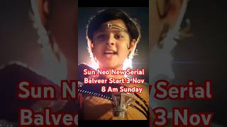 Sun Neo 🔥 New Serial Balveer Start 3 Nov 2024 8 Am Sunday 🔥ddfreedish shorts [upl. by Ellehcsar180]