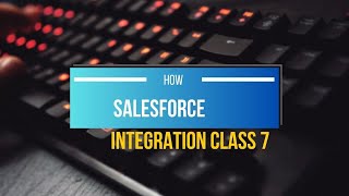 Salesforce integration class7 salesforce integration crm [upl. by Cioffred]