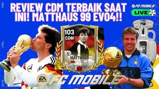 REVIEW CDM TERBAIK SAAT INI MATTHAUS 99 EVO4  FC Mobile Indonesia [upl. by Lalise278]