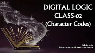 DIGITAL LOGIC CLASS02 Character Codes [upl. by Wilkison]