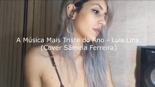 Luiz Lins  A Música Mais Triste do Ano Cover Sâmela Ferreira [upl. by Relyhs]