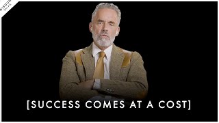 The Hidden Sacrifices of Achieving Success  Jordan Peterson Motivation [upl. by Nalyac]