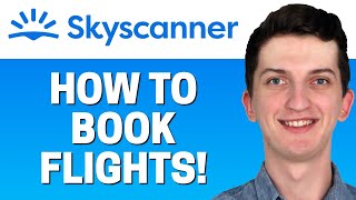 Skyscanner Tutorial  How To Book Your Flight with Skyscanner [upl. by Jesh946]