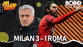 MILAN 3  1 ROMA  La disfatta totale di Mourinho Che Calcio Dici [upl. by Basset]