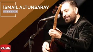 İsmail Altunsaray  Kız Senin I Official Music Video © 2011 Kalan Müzik [upl. by Attenaej725]