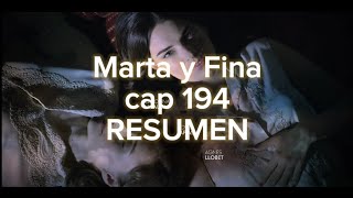 Marta y Fina cap 194 Resumen [upl. by Serolod]