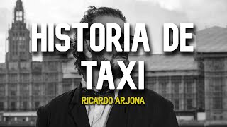 Ricardo Arjona  Historia De Taxi LetraLyrics [upl. by Tate]