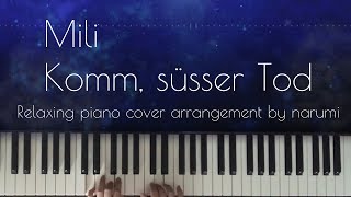 Mili  Komm süsser Tod  Relaxing piano cover arrangement by narumi ピアノカバー [upl. by Oniram272]