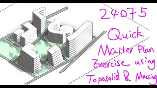 24075  Revit Modelling Exercise  Master Plan using Toposolid and Massing [upl. by Giuditta]