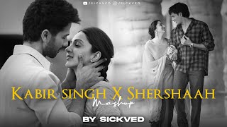 Kabir Singh x Shershaah Mashup 2023  SICKVED  Pt 2 [upl. by Ellehsyt155]