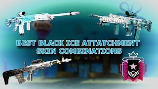 BEST Black Ice Attachment SKIN Combinations in Rainbow Six Siege [upl. by Jos]