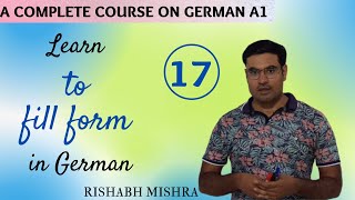 A1  Lec17  Learn to fill form in German  Ein Formular erfüllen  Rishabh Mishra [upl. by Otsugua]